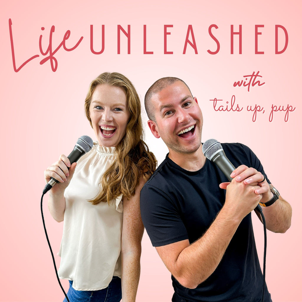 Introducing Our New Podcast: Life Unleashed With Tails Up, Pup